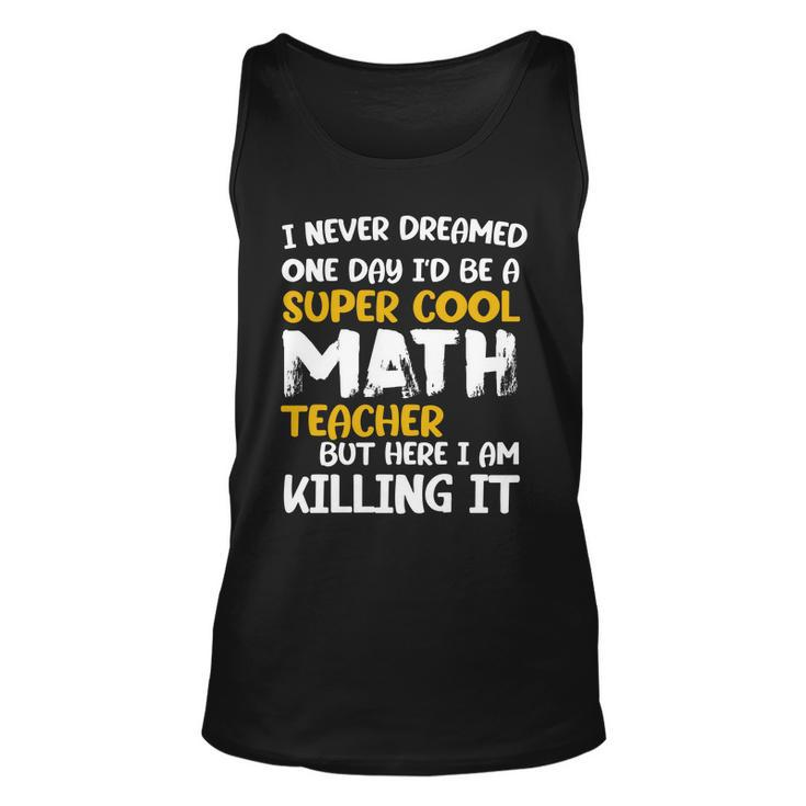 Funny Super Cool Math Teacher Tshirt Unisex Tank Top