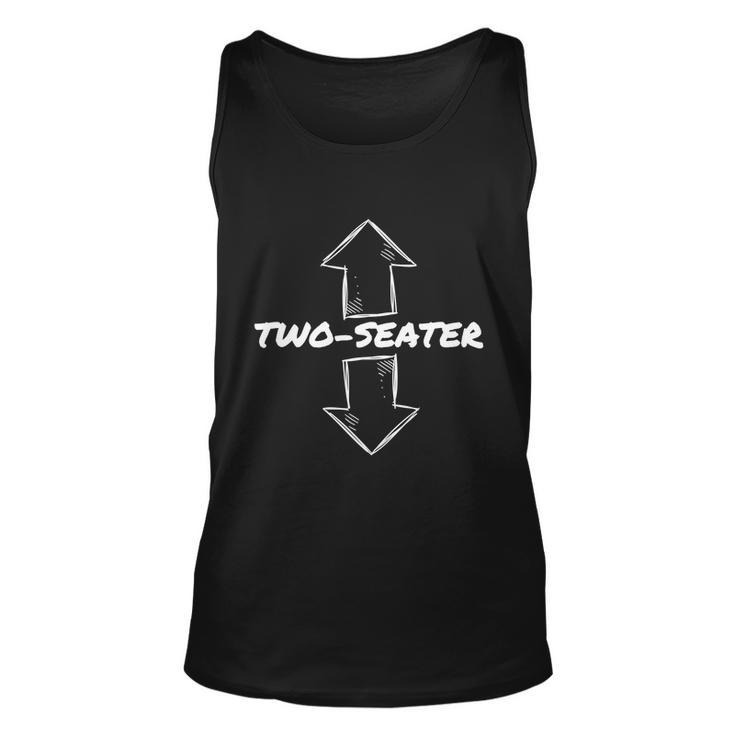 Funny Two Seater Gift Funny Adult Humor Popular Quote Gift Tshirt Unisex Tank Top