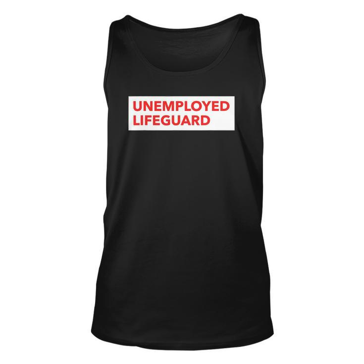 Funny Unemployed Lifeguard Life Guard Unisex Tank Top