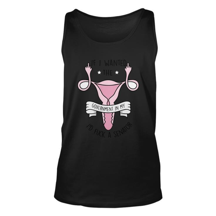 Funny Womens Rights 1973 Pro Roe If I Want The Government In My Uterus Reprod Unisex Tank Top