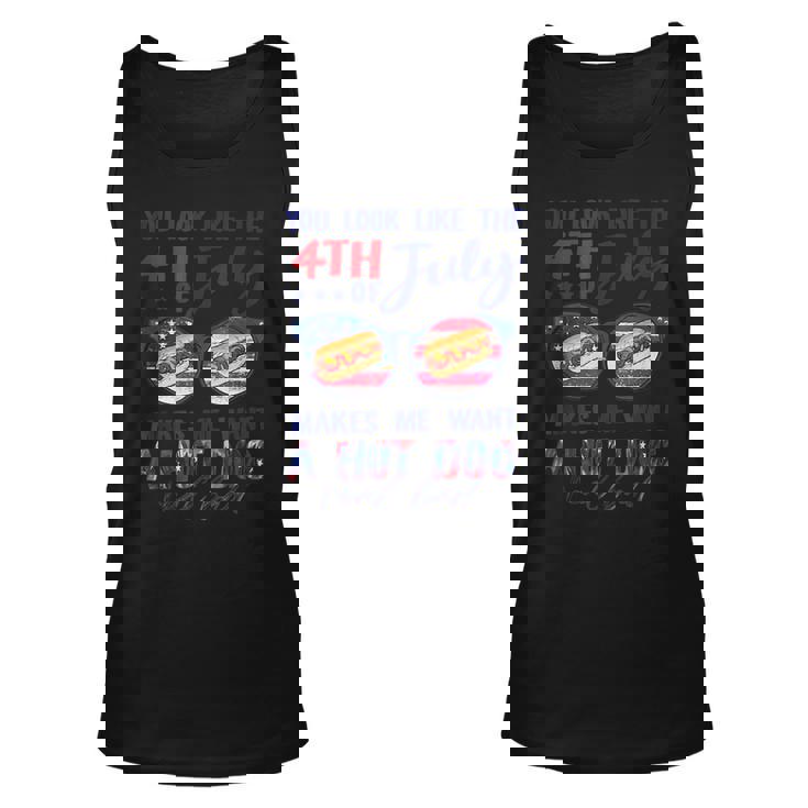 Funny You Look Like The 4Th Of July Makes Me Want A Hot Dog  V2 Unisex Tank Top