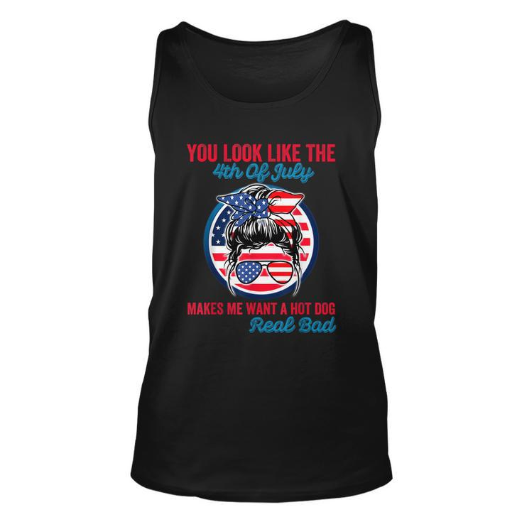 Funny You Look Like The 4Th Of July Makes Me Want A Hot Dog V2 Unisex Tank Top