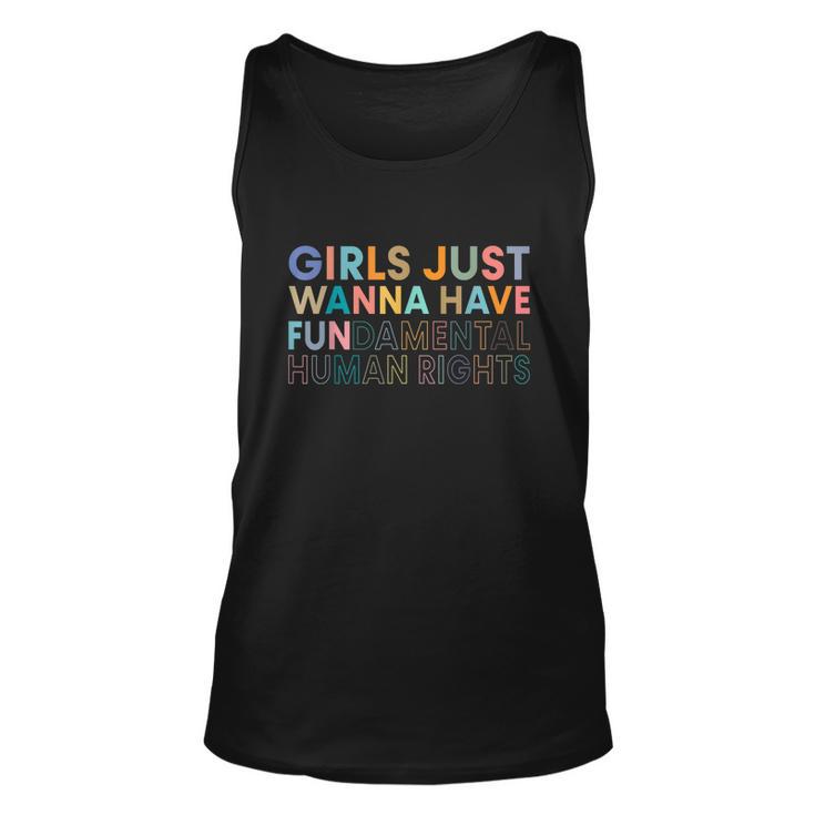 Girls Just Wanna Have Fundamental Rights For Choice Unisex Tank Top