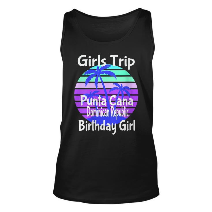 Girls Trip Punta Cana Dominican Republic Birthday Girl Squad   Unisex Tank Top