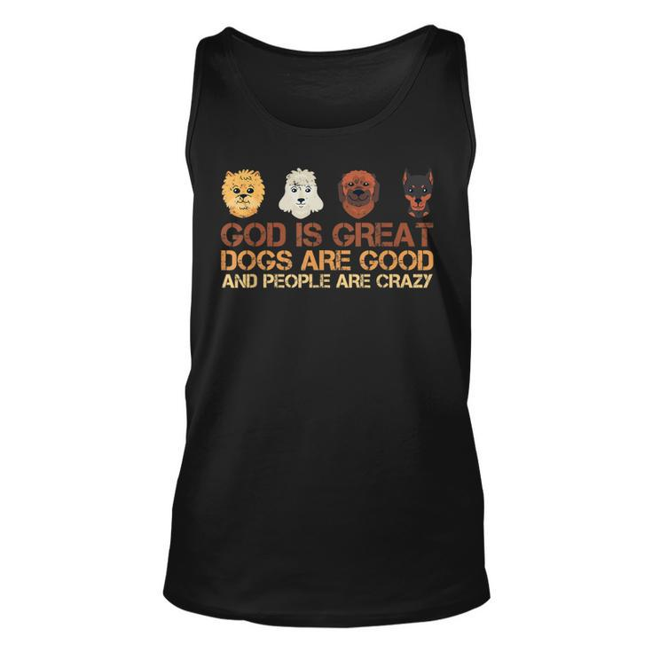 God Is Great Dogs Are Good And People Are Crazy Dog Lover  Men Women Tank Top Graphic Print Unisex