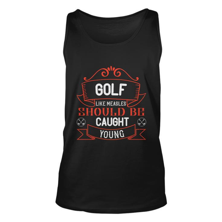 Golf Like Measles Should Be Caught Young Unisex Tank Top