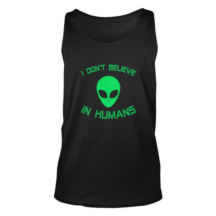 Green Alien I Dont Believe In Humans Funny Unisex Tank Top