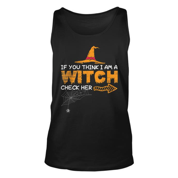 Halloween If You Think I Am A Witch Check Her Boo Girls  Unisex Tank Top