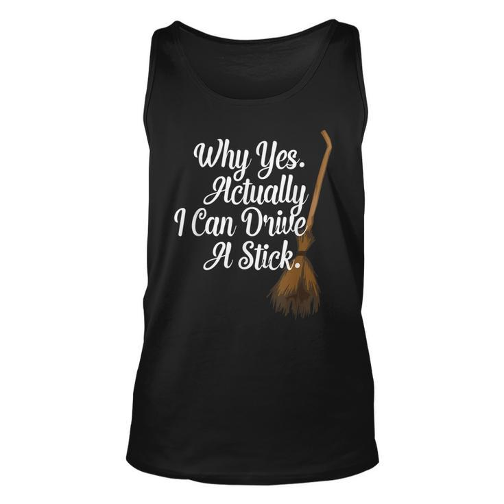 Halloween Witch Broom Why Yes Actually I Can Drive A Stick  Unisex Tank Top