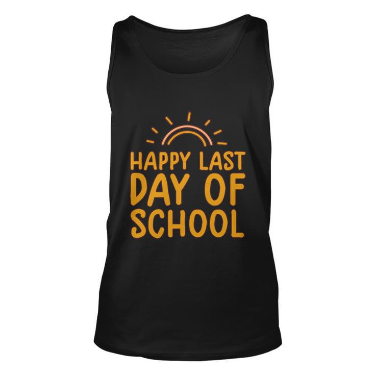 Happy Last Day Of School Students And Teachers Graduation Great Gift Unisex Tank Top