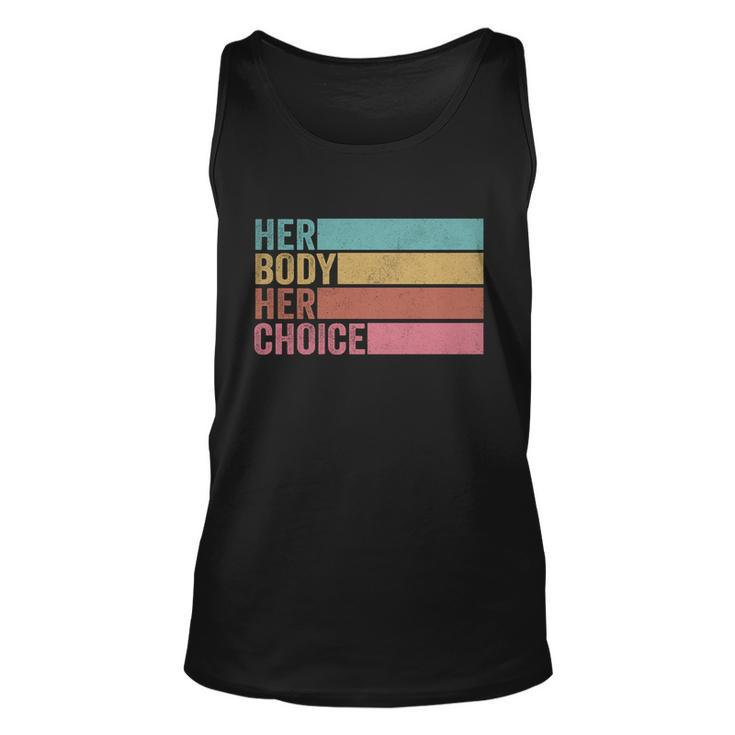 Her Body Her Choice Pro Choice Reproductive Rights Cute Gift Unisex Tank Top