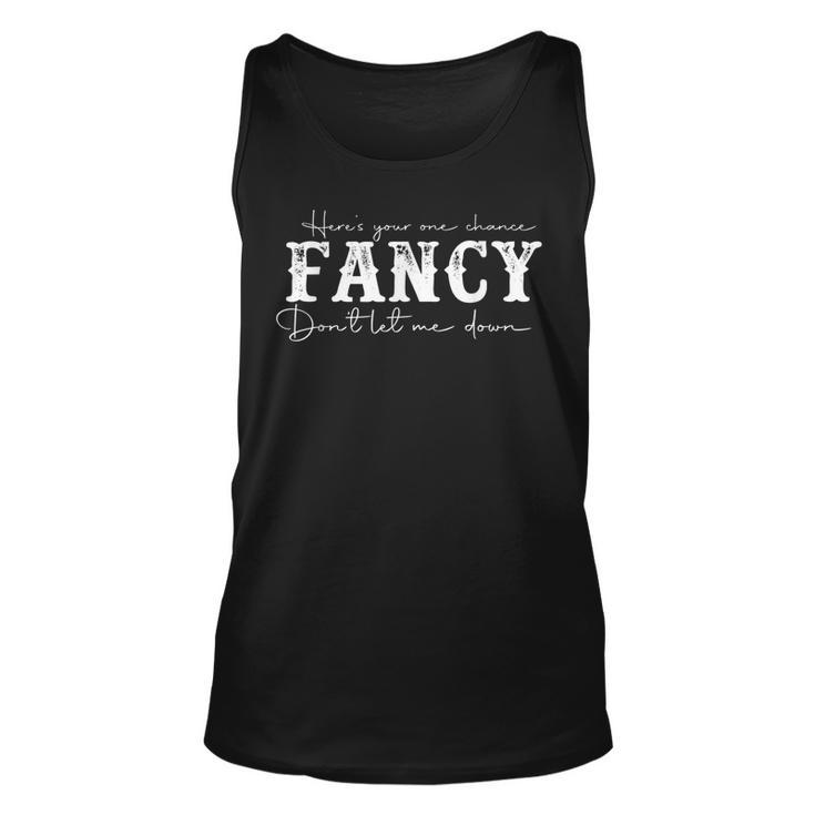 Heres Your One Chance Fancy Dont Let Me Down  Men Women Tank Top Graphic Print Unisex