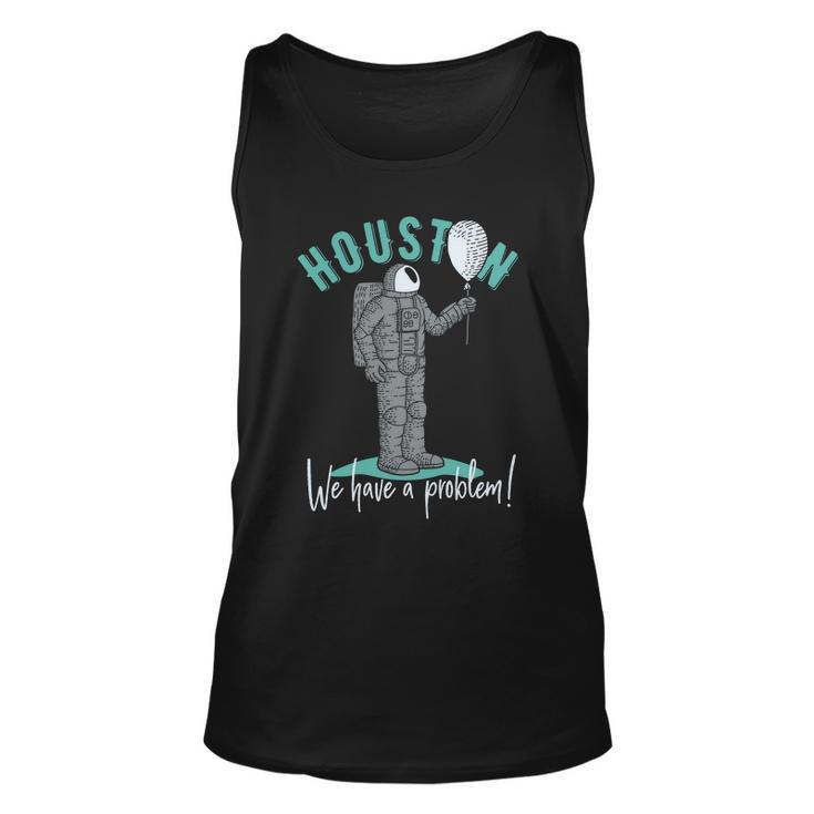 Houston We Have A Problem V2 Unisex Tank Top