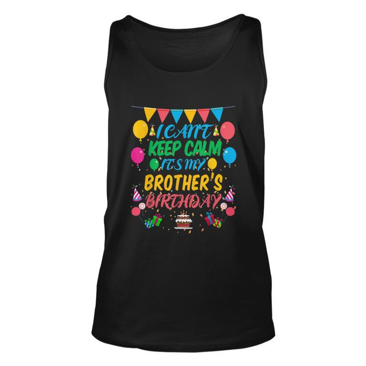 I Cant Keep Calm Its My Brother Birthday Graphic Design Printed Casual Daily Basic Unisex Tank Top