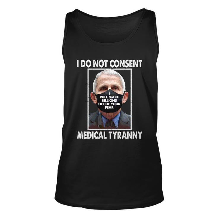 I Do Not Consent Medical Tyranny Anti Dr Fauci Vaccine Tshirt Unisex Tank Top
