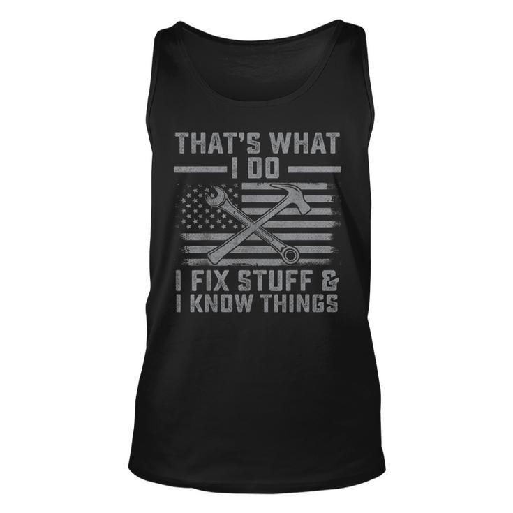 I Fix Stuff And I Know Things Us Flag 4Th Of July Patriot  Men Women Tank Top Graphic Print Unisex