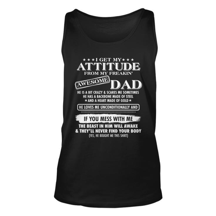 I Get My Attitude From My Freakin Awesome Dad Unisex Tank Top