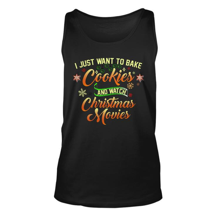 I Just Want To Bake Cookies And Watch Christmas Movies Tshirt Unisex Tank Top