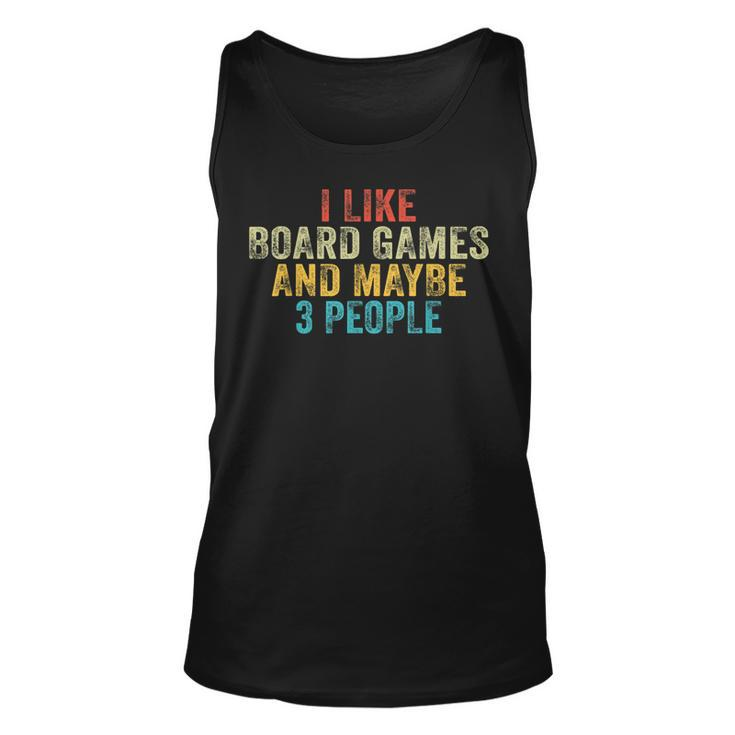 I Like Board Games And Maybe 3 People Funny Game Lover Retro  Unisex Tank Top
