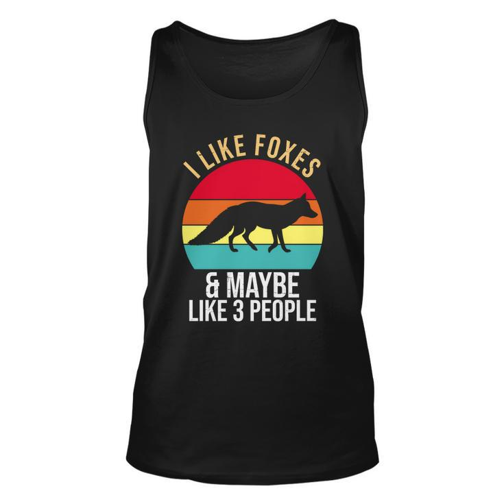 I Like Foxes And Maybe Like 3 People Funny Graphic Design Printed Casual Daily Basic Unisex Tank Top