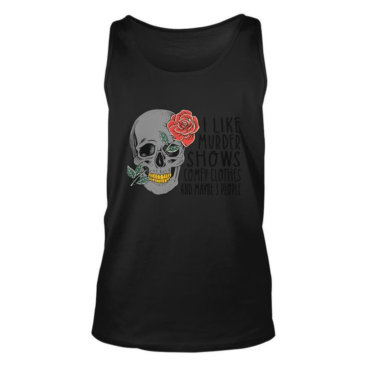I Like Mudder Shows Comfy Clothes And Maybe 3 People Halloween Quote Unisex Tank Top