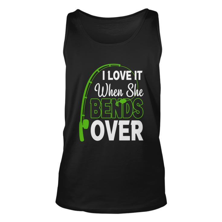 I Love It When She Bends Over Fishing Humor Fishing Hook  Unisex Tank Top