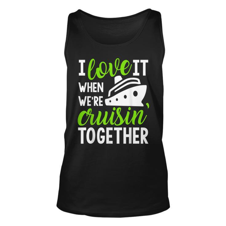 I Love It When Were Cruising Together   Unisex Tank Top