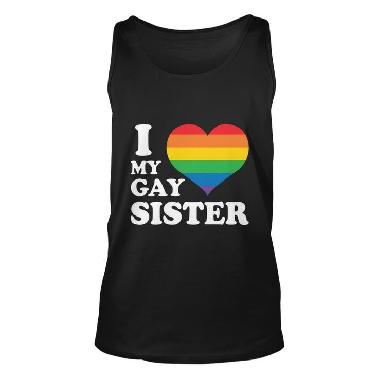 I Love My Gay Sister Lgbt Pride Month Unisex Tank Top