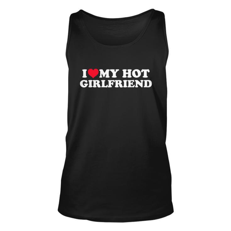 I Love My Hot Girlfriend Shirt Gf I Heart My Hot Girlfriend Tshirt Unisex Tank Top