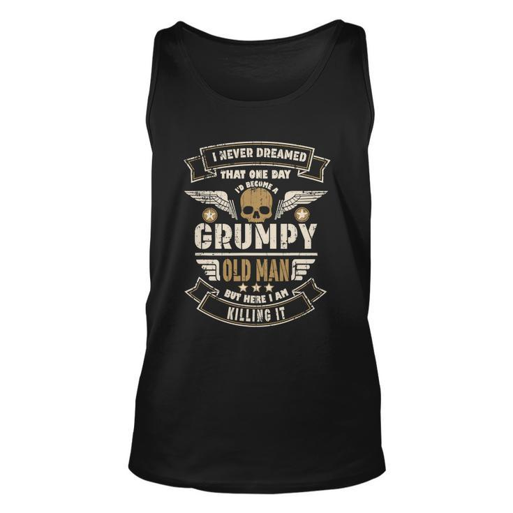 I Never Dreamed Id Be Old And Grumpy Old Man Killing It Graphic Design Printed Casual Daily Basic Unisex Tank Top