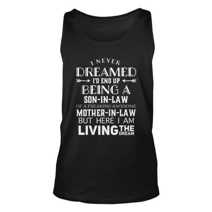 I Never Dreamed Id End Up Being A Sonmeaningful Giftinmeaningful Giftlaw Awesom Unisex Tank Top