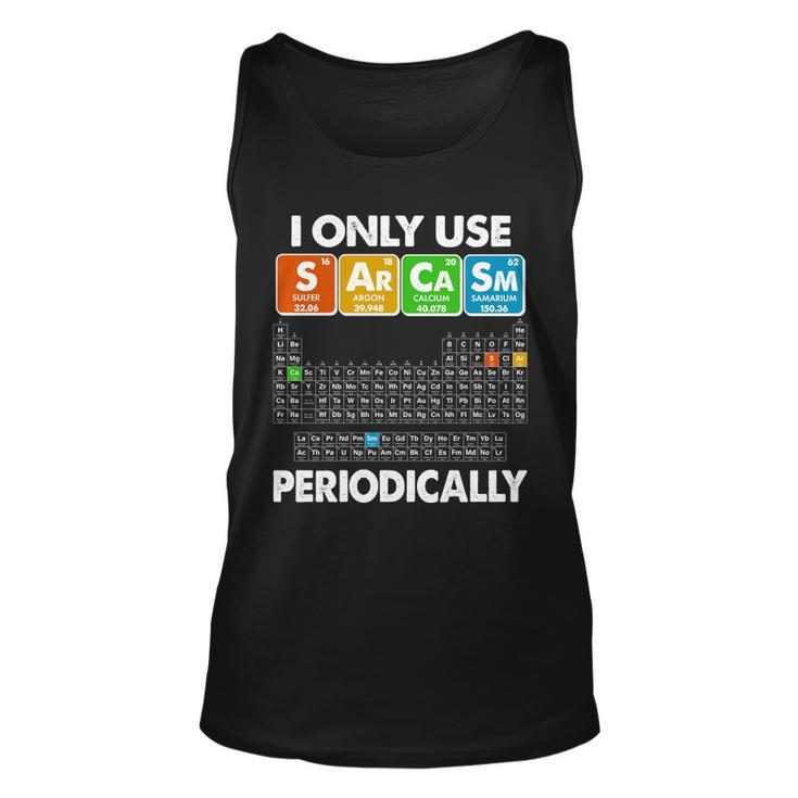 I Only Use Sarcasm Periodically Periodic Chart Tshirt Unisex Tank Top