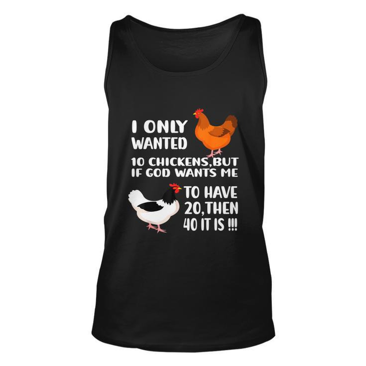 I Only Wanted 10 Chickens But If God Wants Me To Have  V2 Unisex Tank Top