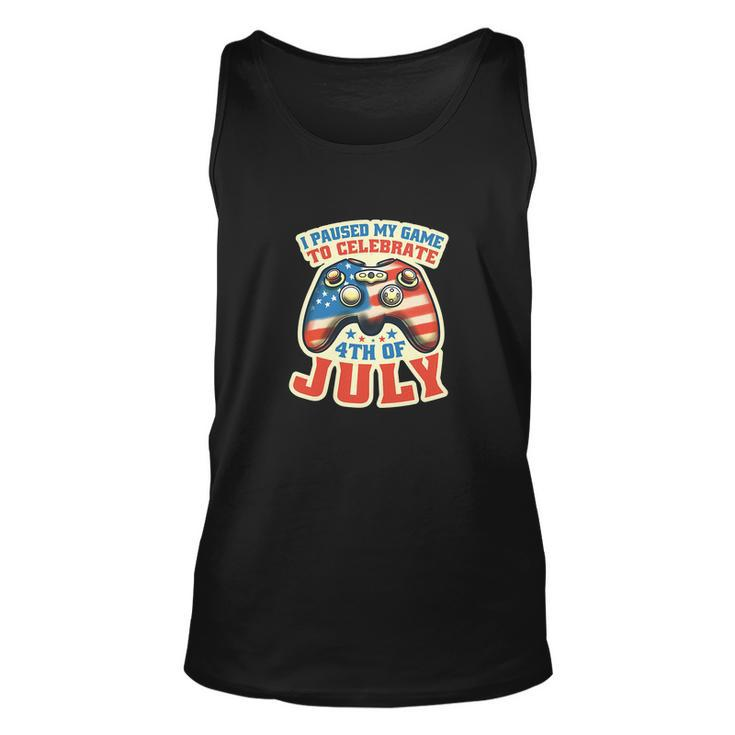 I Paused My Game To Celebrate Funny 4Th Of July Gamer Unisex Tank Top