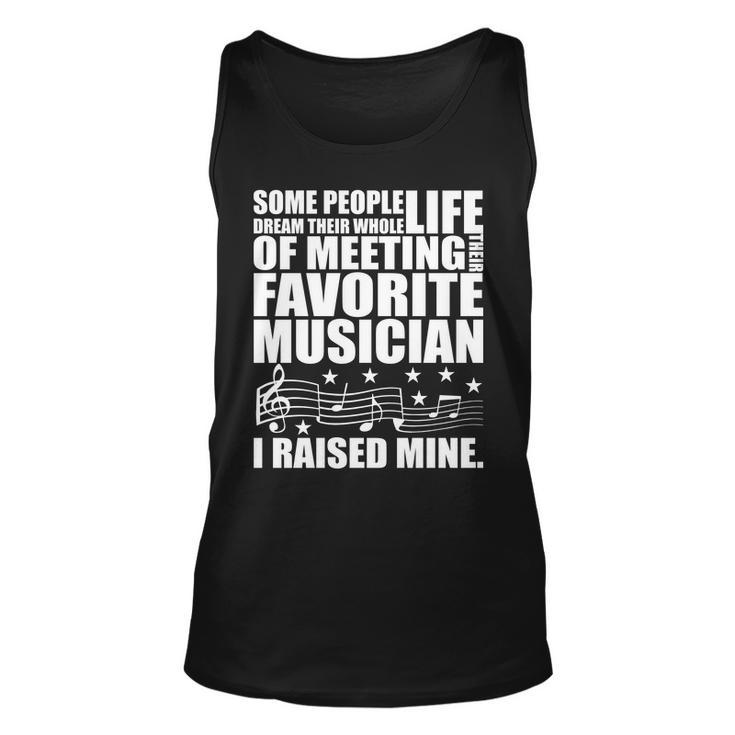 I Raised Mine Favorite Musician Tshirt Unisex Tank Top