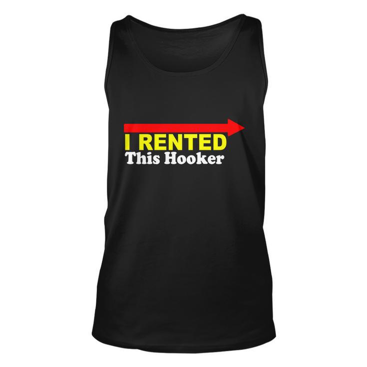 I Rented This Hooker Tshirt Unisex Tank Top