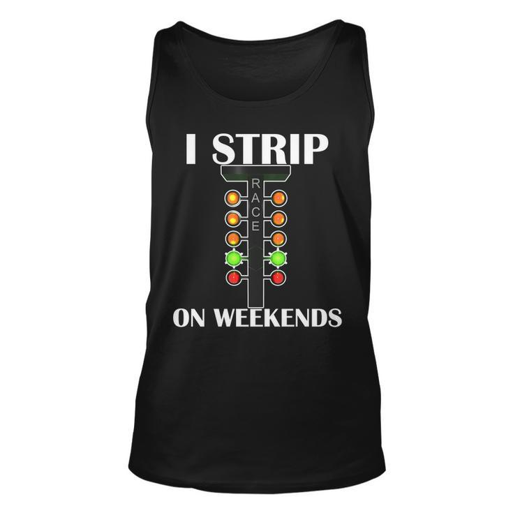 I Strip On Weekends Tshirt Unisex Tank Top