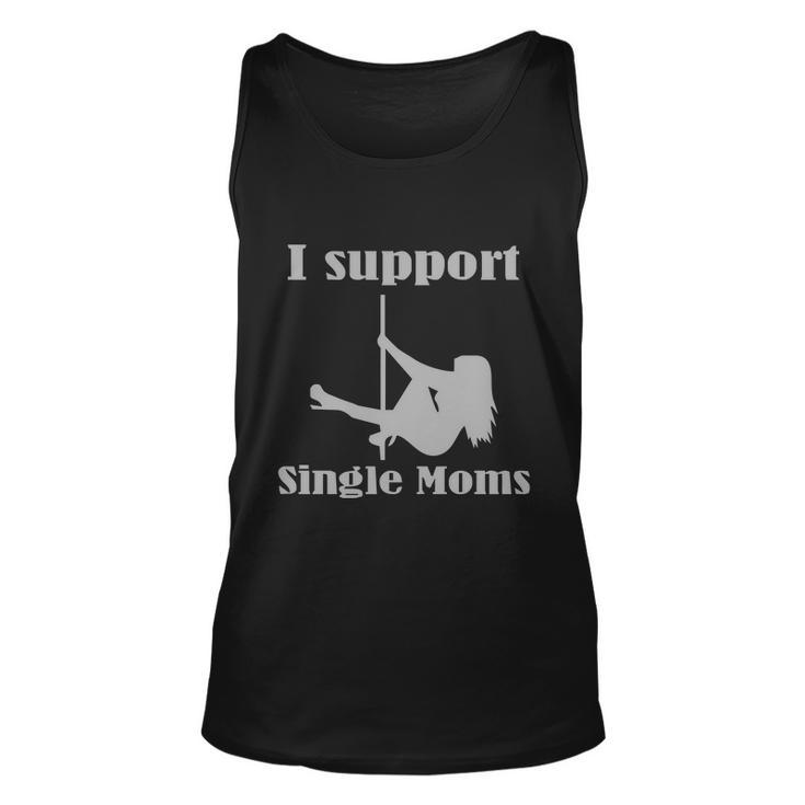 I Support Single Moms Stripper Pole Dancer Unisex Tank Top