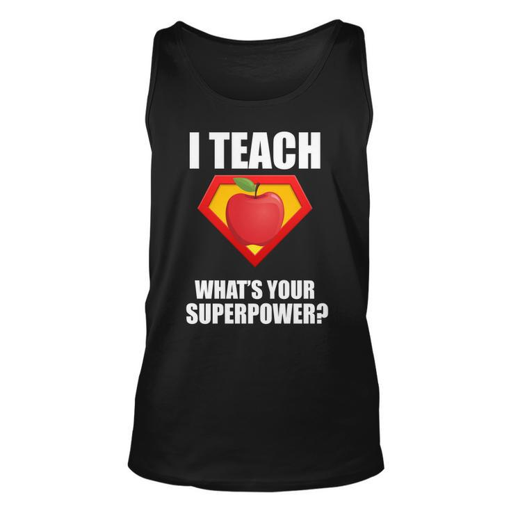 I Teach What Your Superpower Unisex Tank Top