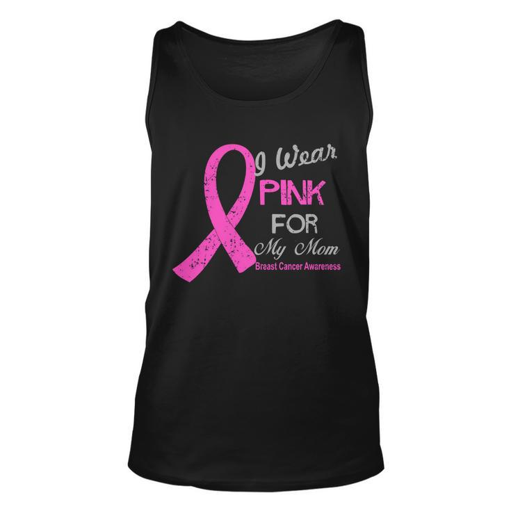 I Wear Pink For My Mom Breast Cancer Awareness Tshirt Unisex Tank Top