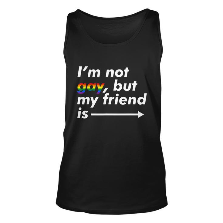 I_M Not Gay But My Friend Is Funny Lgbt Ally Unisex Tank Top