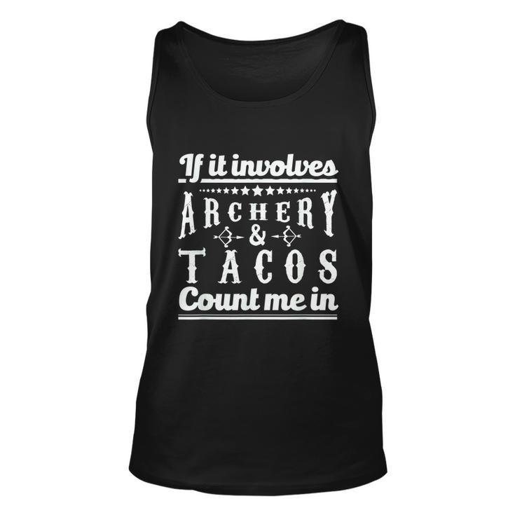 If It Involves Archery & Tacos Count Me In Graphic Men Women Tank Top Graphic Print Unisex