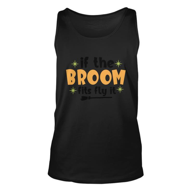 If The Broom Fits Fly It Broom Halloween Quote Unisex Tank Top