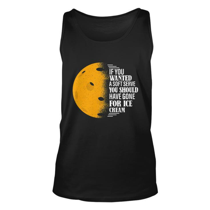 If You Wanted A Soft Serve Funny Pickleball Tshirt Unisex Tank Top