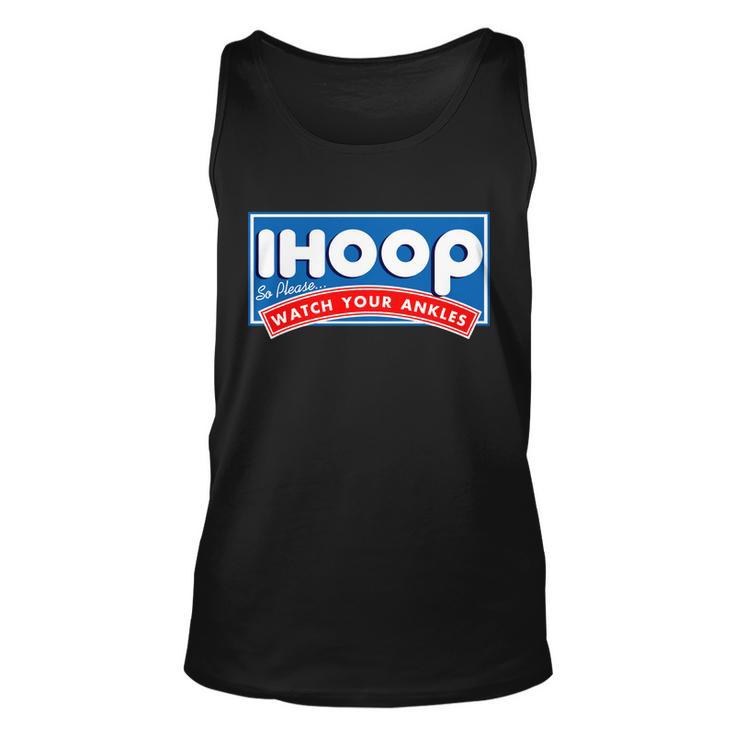 Ihoop I Hoop So Please Watch Your Ankles Funny Basketball Unisex Tank Top