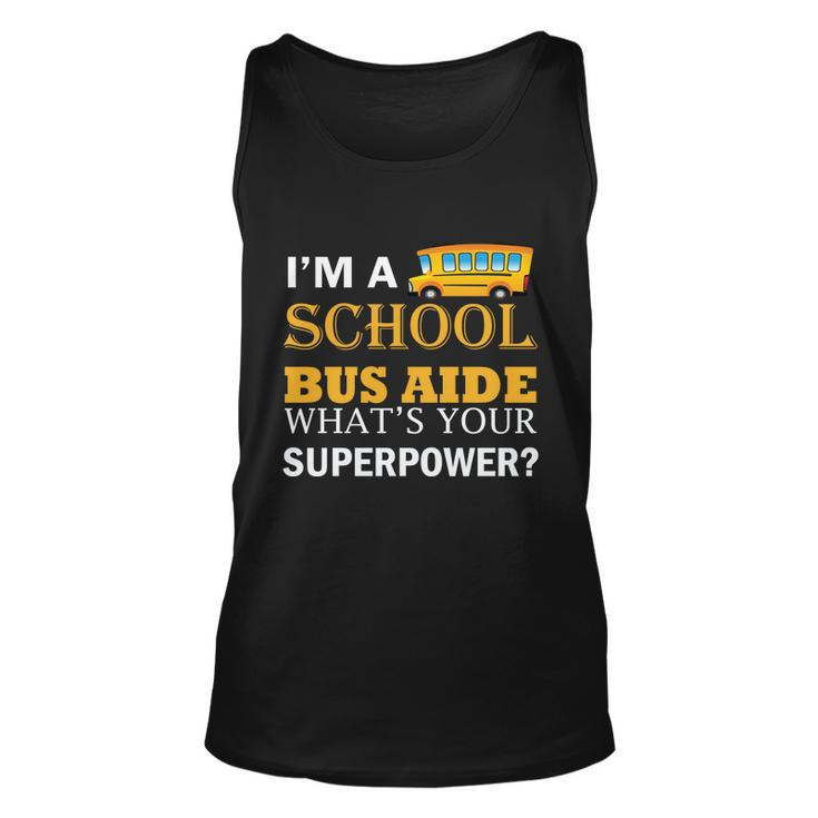 Im A School Bus Aide Whats Your Superpower Funny School Bus Driver Graphics Unisex Tank Top