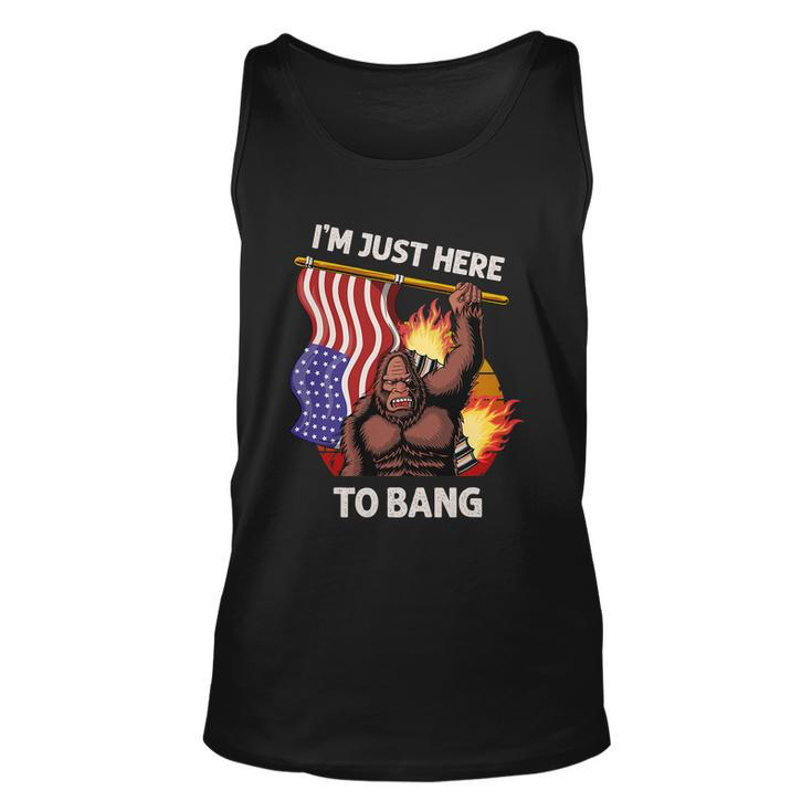 Im Just Here To Bang Funny 4Th Of July Patriotic Bigfoot Unisex Tank Top