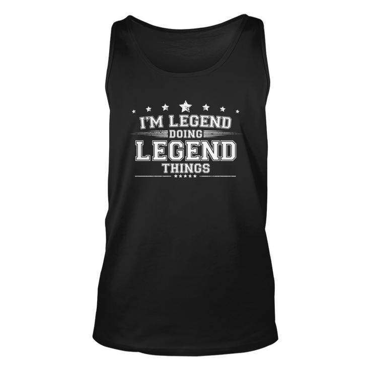 Im Legend Doing Legend Things Unisex Tank Top