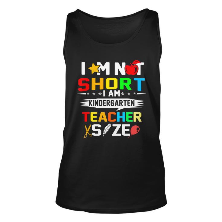 Im Not Short I Am Kindergarten Teacher Unisex Tank Top