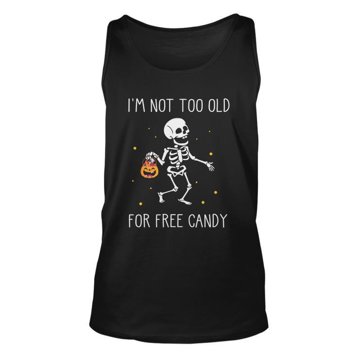 Im Not Too Old For Here Candy Halloween Quote Unisex Tank Top